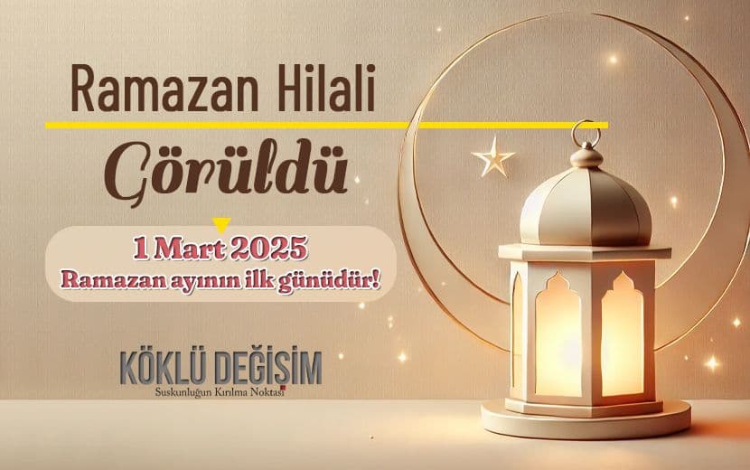 Ramazan Hilali Görüldü: 1 Mart Cumartesi Ramazan’ın İlk Günü