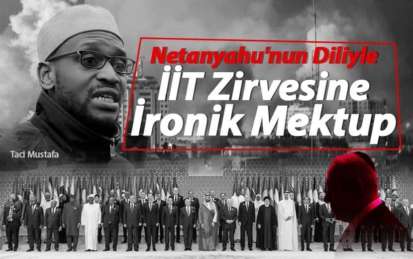 Netanyahu'nun Diliyle İİT Zirvesine İronik Mektup