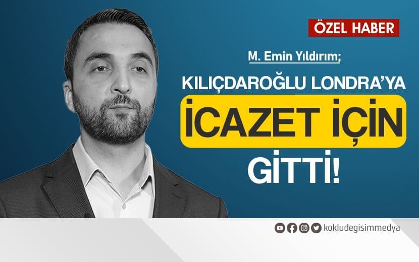 Kılıçdaroğlu Londra’ya İcazet İçin Gitti!