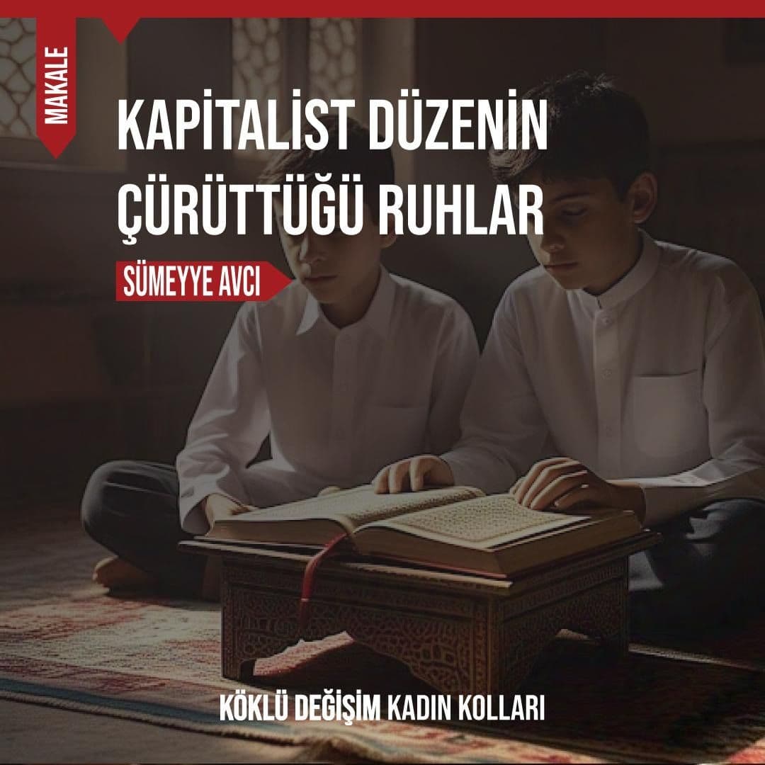 Kapitalist Düzenin Çürüttüğü Ruhlar