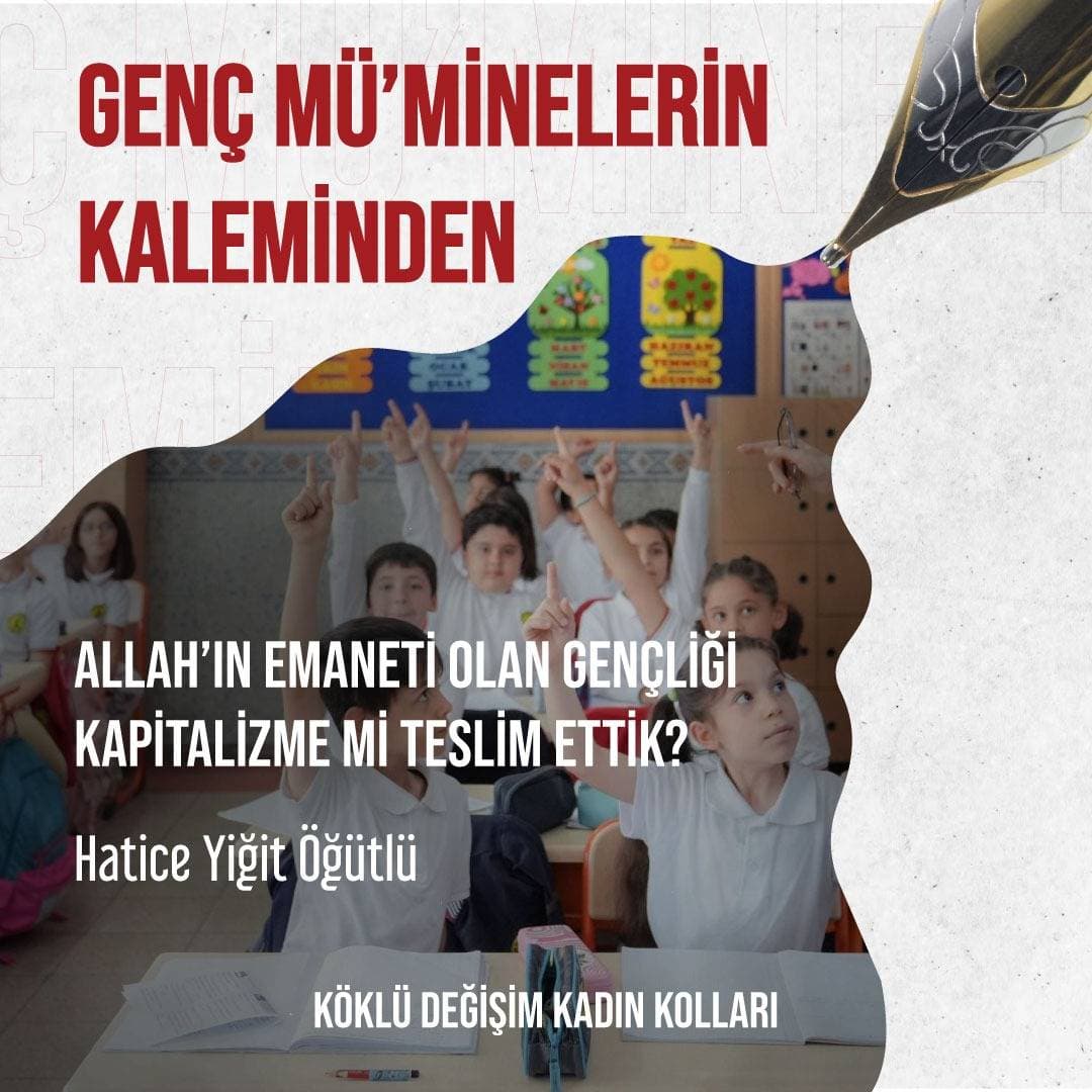 Allah’ın Emaneti Olan Gençliği Kapitalizme mi Teslim Ettik?