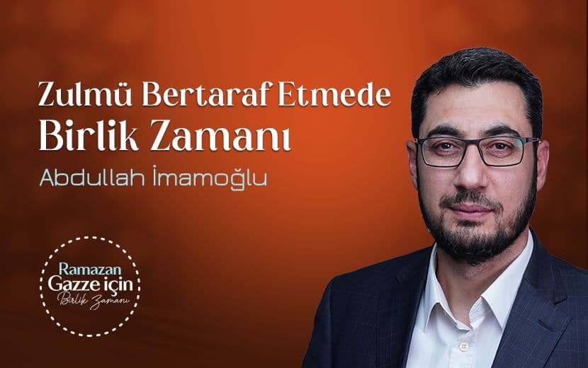 Zulmü Bertaraf Etmede Birlik Zamanı