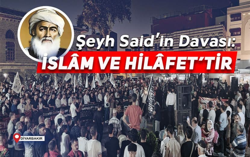 Şehadetinin 100. Yıldönümünde Şeyh Said'in Davası Ümmetin Gündeminde