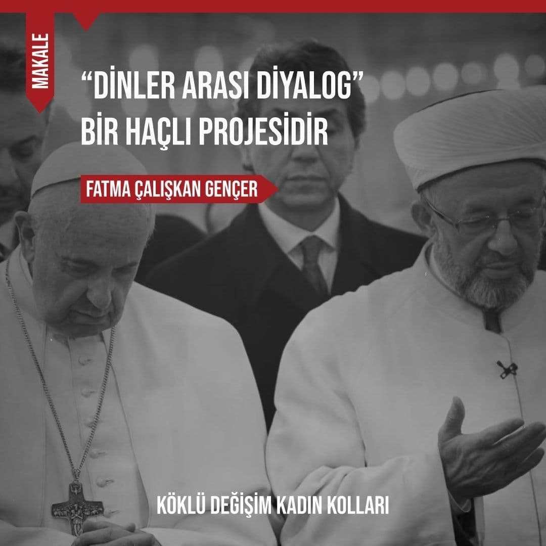 “DİNLER ARASI DİYALOG” BİR HAÇLI PROJESİDİR