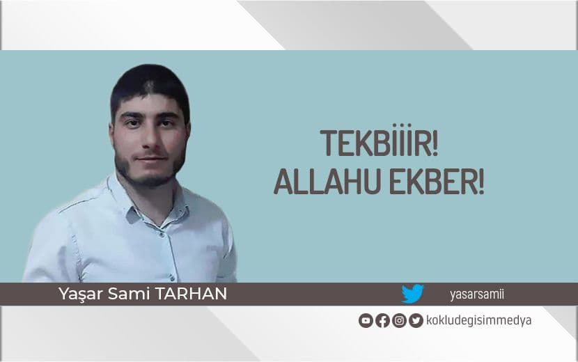 Tekbiiir! Allahu Ekber!