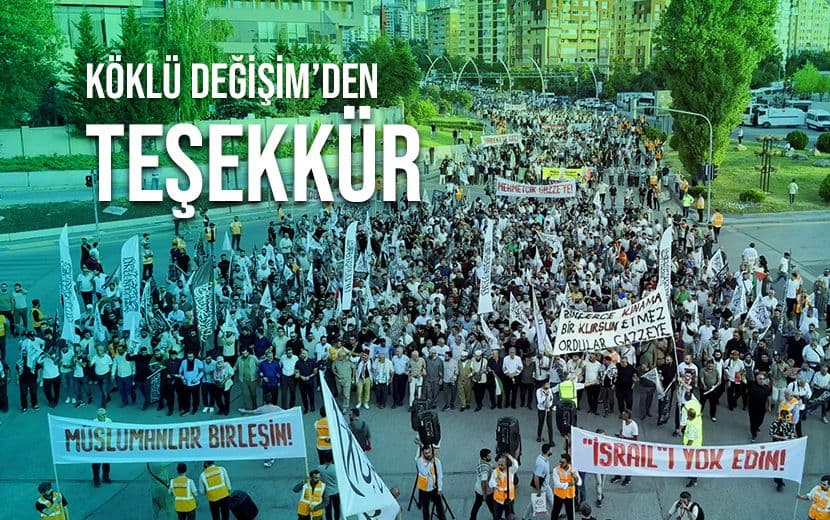 Köklü Değişim’den, Gazze Yürüşü Katılımcılarına Teşekkür
