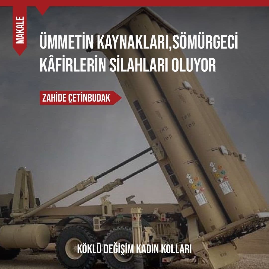 Ümmetin Kaynakları, Sömürgeci Kâfirlerin Silahları Oluyor