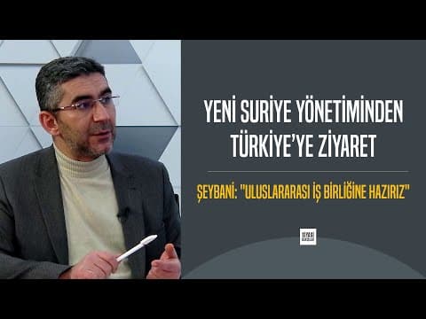 Yeni Suriye Yönetimi Türkiye’de: İlk Ziyaretin Mesajları ve Bölgesel Dengeler