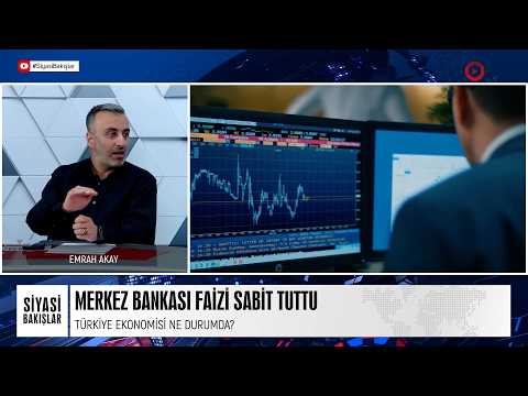 MERKEZ BANKASI FAİZ KARARI VE TÜRKİYE EKONOMİSİNİN DURUMU