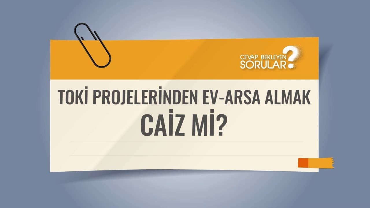 TOKİ Projelerinden Ev Almak Caiz mi? Cevap Bekleyen Sorular #Toki