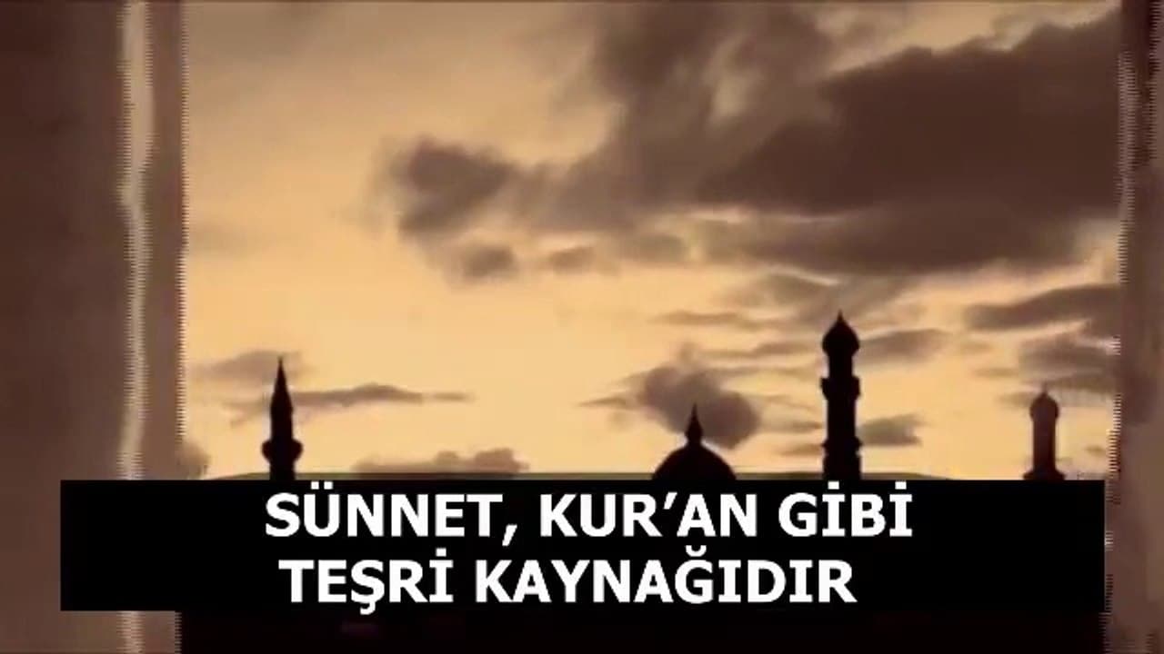 Sünnet Kur'an Gibi Teşri Kaynağıdır I Fikirlerden Bir Demet