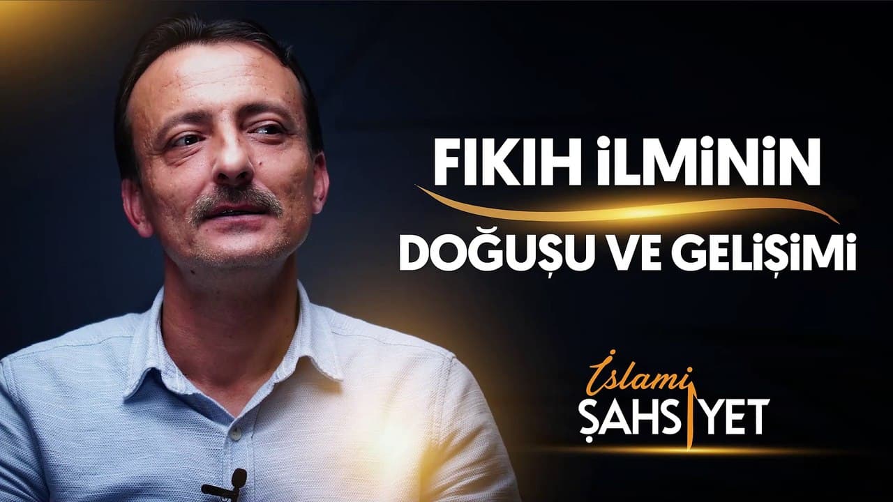 İslami Şahsiyet - Fıkıh İlminin Doğuşu ve Gelişimi