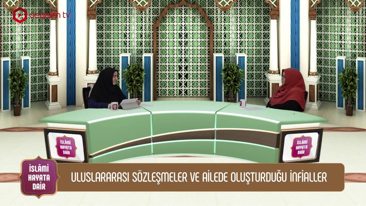 Uluslararası Sözleşmeler ve Ailede Oluşturduğu İnfialler ➡️ İslami Hayata Dair