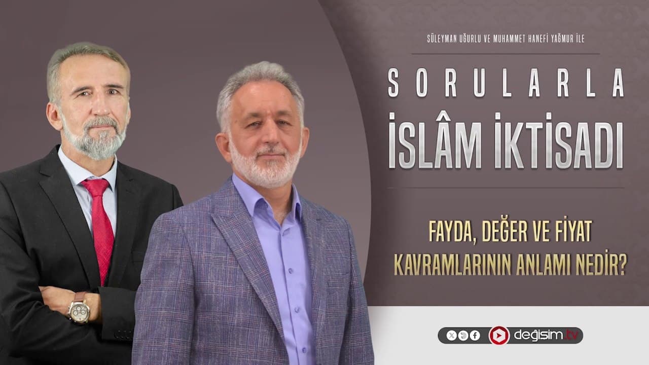 Sorularla İslâm İktisadı - Fayda, Değer ve Fiyat Kavramlarının Anlamı Nedir?