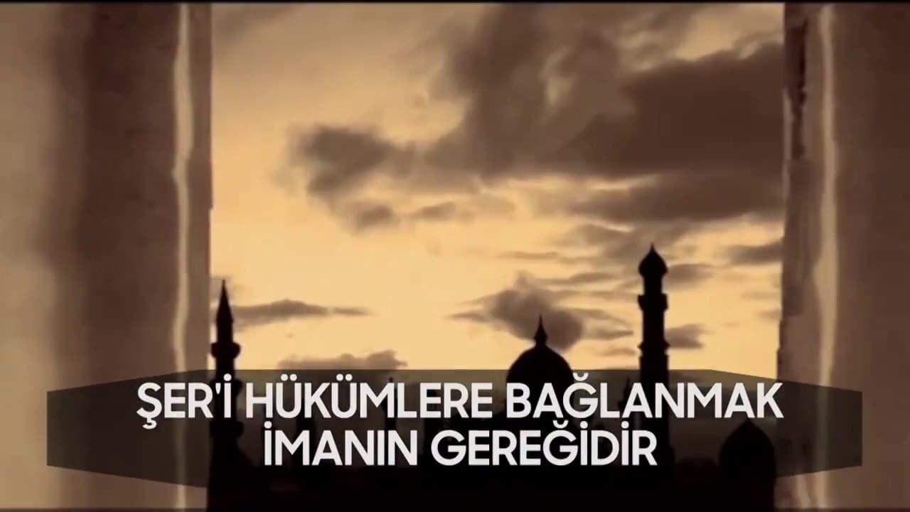 Şer'i Hükümlere Bağlanmak İmanın Gereğidir I Fikirlerden Bir Demet