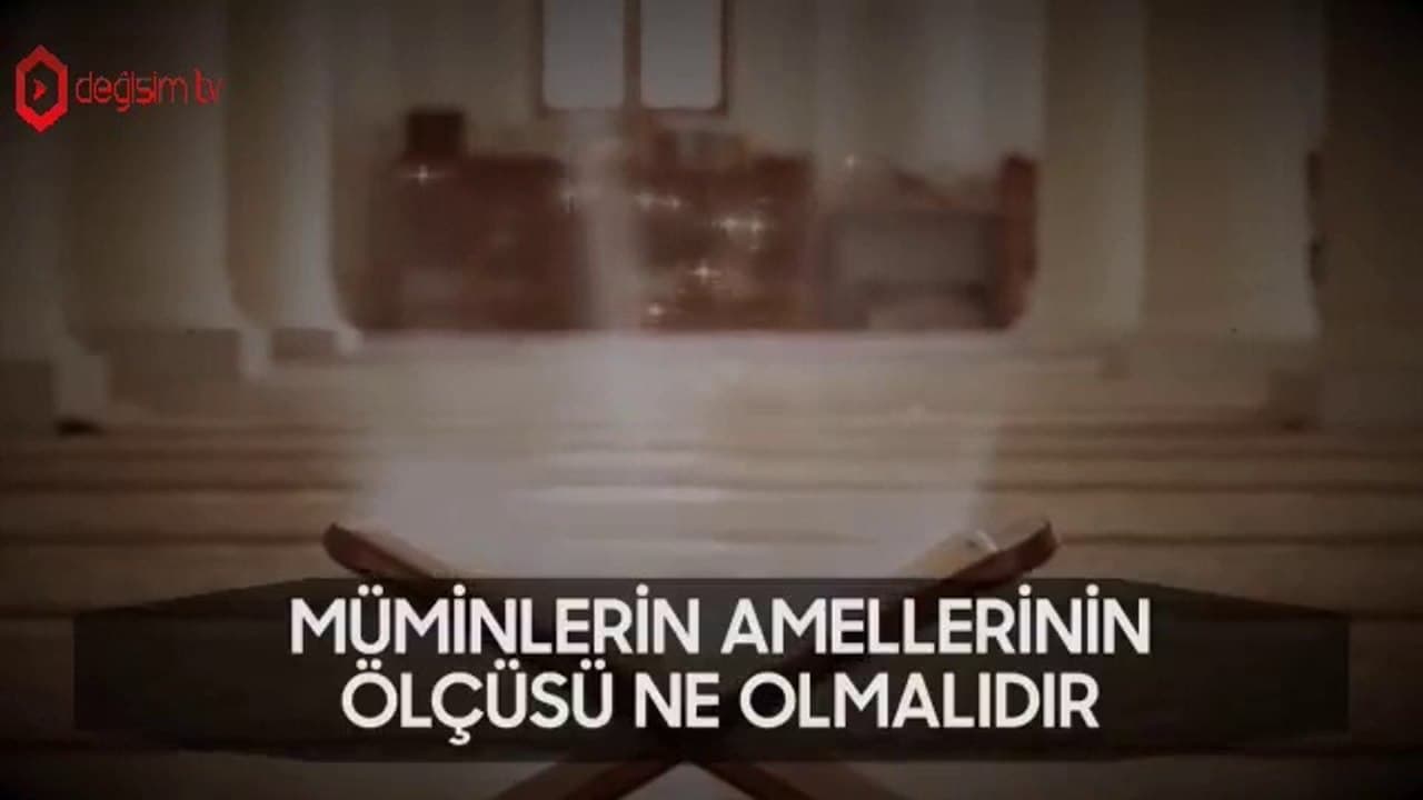 Müminlerin Amellerinin Ölçüsü Ne Olmalı I Fikirlerden Bir Demet