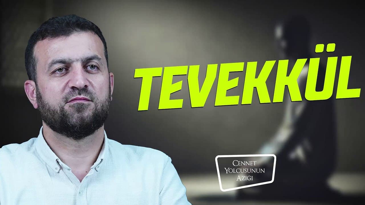 Cennet Yolcusunun Azığı "Tevekkül"