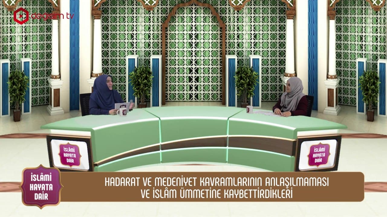 Hadarat - Medeniyet Kavramlarının Anlaşılmaması ve İslâm Ümmetine Kaybettirdikleri ➡️ İslami Hayata Dair