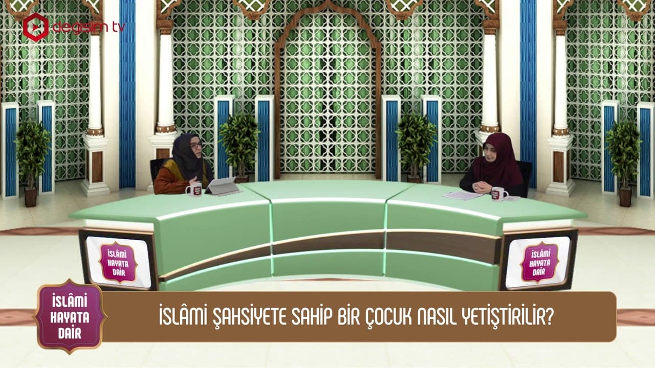 İslâmi Şahsiyete Sahip Bir Çocuk Nasıl Yetiştirilir? ➡️ İslami Hayata Dair