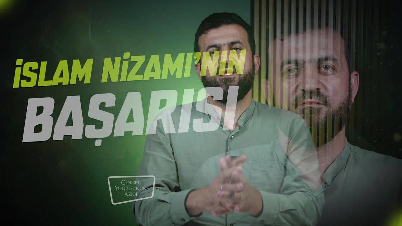Cennet Yolcusunun Azığı "İslam Nizamı'nın Başarısı"