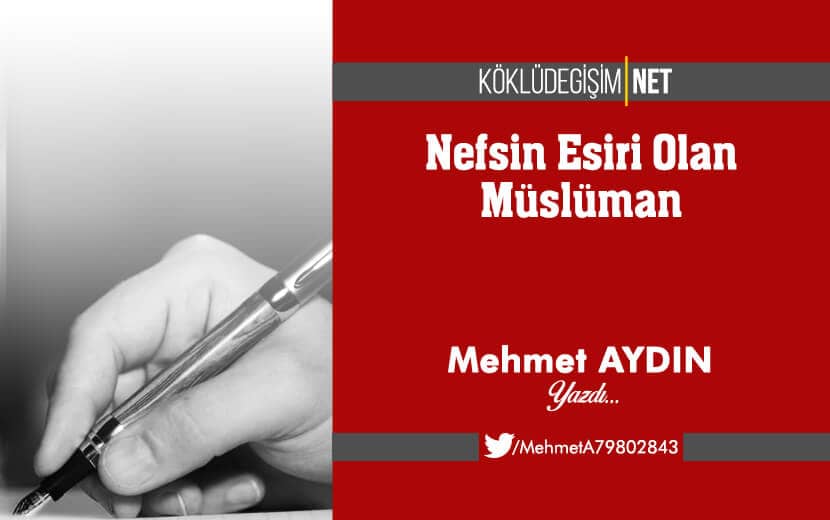 Nefsin Esiri Olan Müslüman