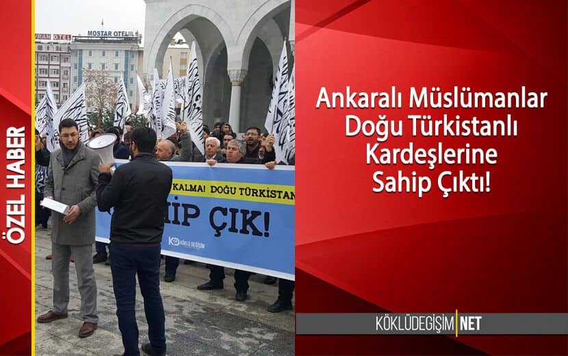 Ankaralı Müslümanlar Doğu Türkistanlı Kardeşlerine Sahip Çıktı!
