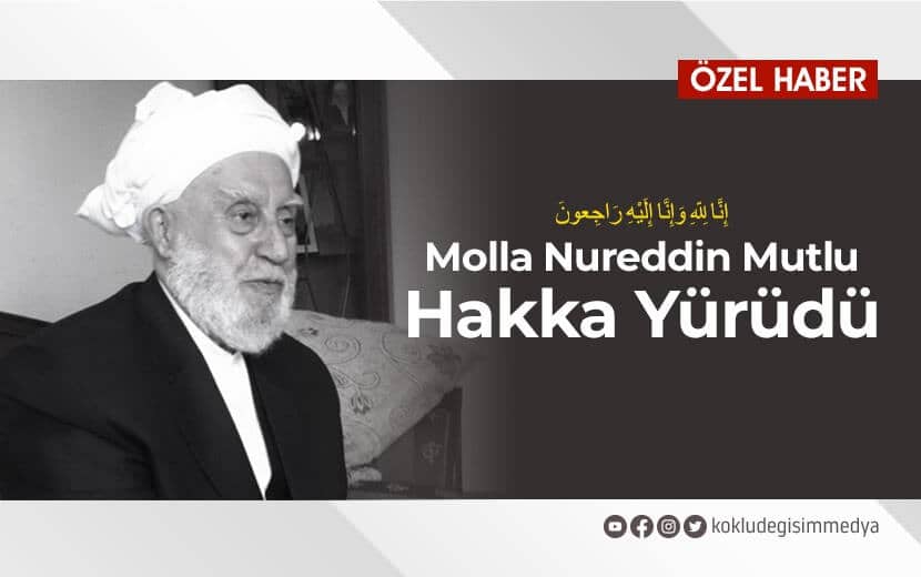 Şeyh Molla Nureddin Mutlu Hakka Yürüdü