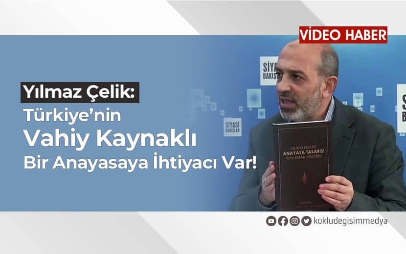 Yılmaz Çelik, “Türkiye’nin Nasıl Bir Anayasaya İhtiyacı Var?” Sorusunu Cevapladı