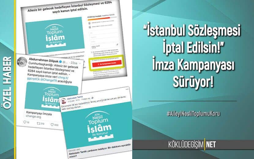 ‘İSTANBUL SÖZLEŞMESİ İPTAL EDİLSİN!’ İMZA KAMPANYASI DEVAM EDİYOR!