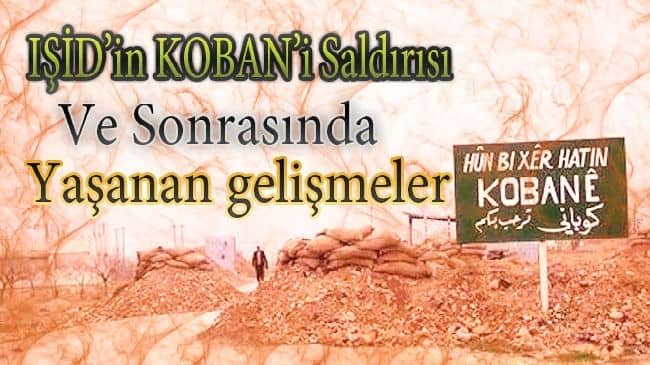 lşid’in Kobani Saldırısı Ve Sonrasındaki Gelişmeler