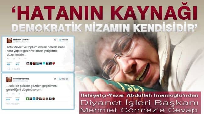 Sayın Görmez! Hatanın Kaynağı, Laik Demokratik Sistemdir