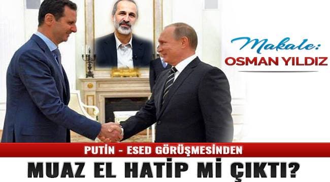 Esed-Putin Görüşmesinden Muaz El-Hatib Mi Çıktı?