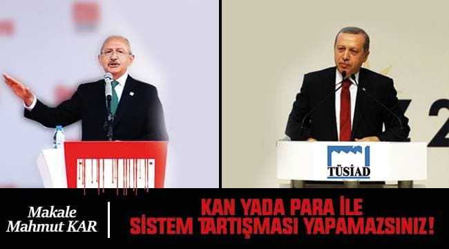 Kan Yada Para İle Sistem Tartışması Yapamazsınız!