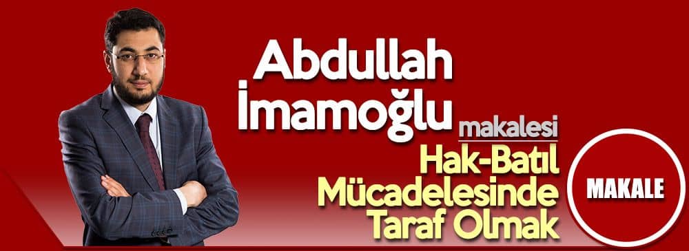 Hak-Batıl Mücadelesinde Taraf Olmak