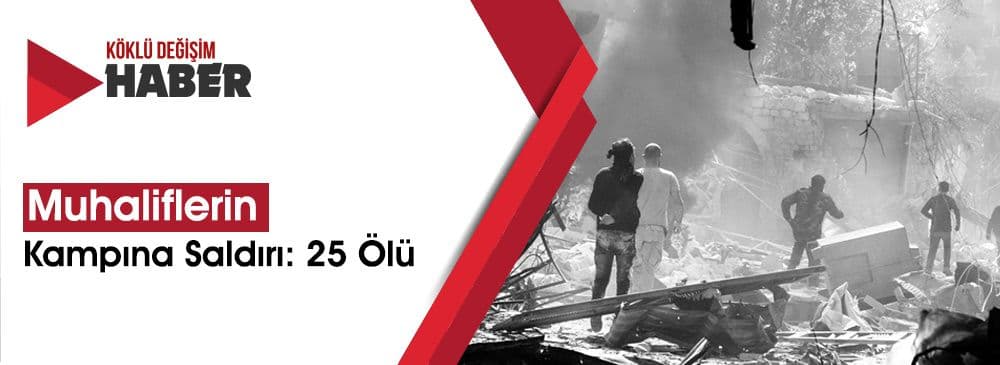 Dera’da Muhaliflerin Kampına Saldırı: 25 Ölü