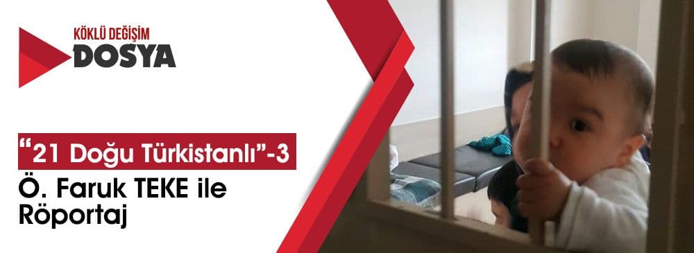 ‘21 Doğu Türkistanlı’ Ö. Faruk TEKE ile Röportaj