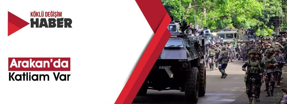 Arakan’da Müslüman Katliamı Devam Ediyor