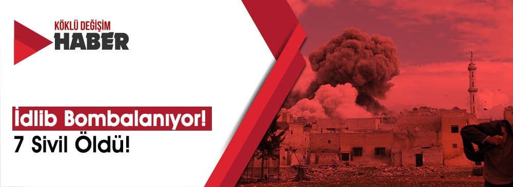 İdlib'deki Hava Saldırıları Şiddetlendi