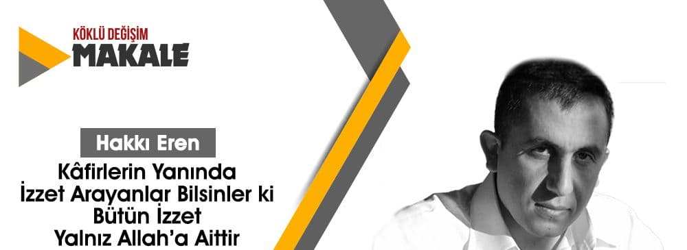 Kâfirlerin Yanında İzzet Arayanlar Bilsinler ki Bütün İzzet Yalnız Allah’a Aittir