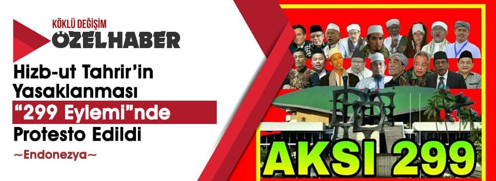 Endonezya Yönetiminden ‘299 Eylemi’ne Engelleme!