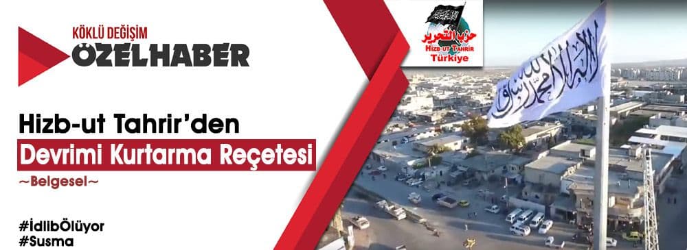 Hizb-ut Tahrir’den 'Devrimi Kurtarma Reçetesi' - Belgesel