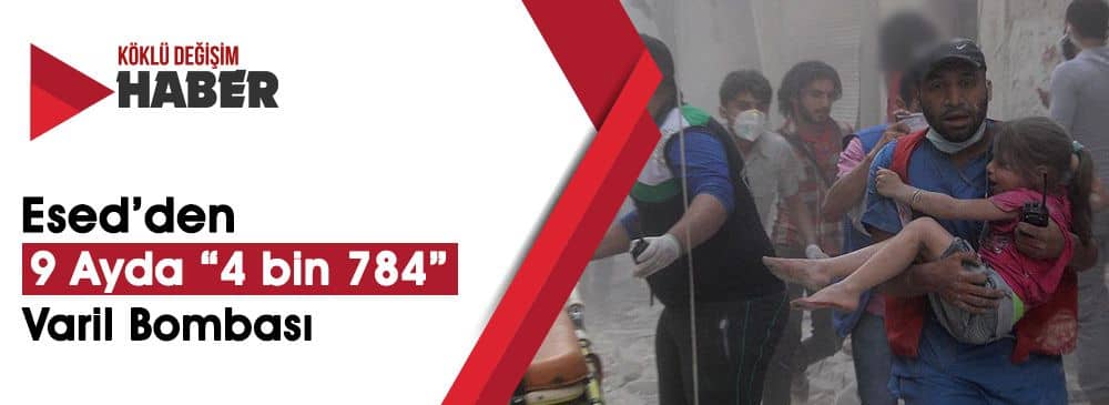 Kara Ordusu Olmayan Esed, Hava’dan Saldırdı: 9 Ayda 4 Bin 784 Varil Bombası