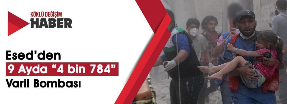 Kara Ordusu Olmayan Esed, Hava’dan Saldırdı: 9 Ayda 4 Bin 784 Varil Bombası