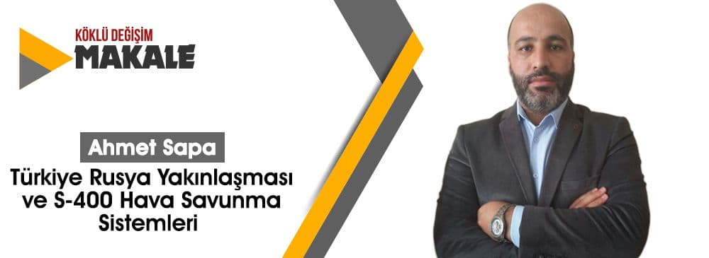 Türkiye Rusya Yakınlaşması ve S-400 Hava Savunma Sistemleri