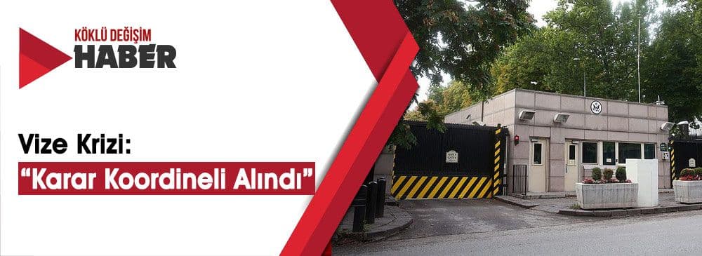 ABD Dışişleri Bakanlığından 'Vize Krizi' Açıklaması