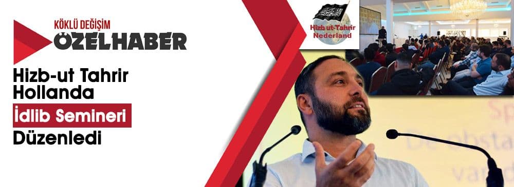 Hizb-ut Tahrir Hollanda’dan Seminer: ‘İdlib Ölüyor; Suskunluğu Kırın!’