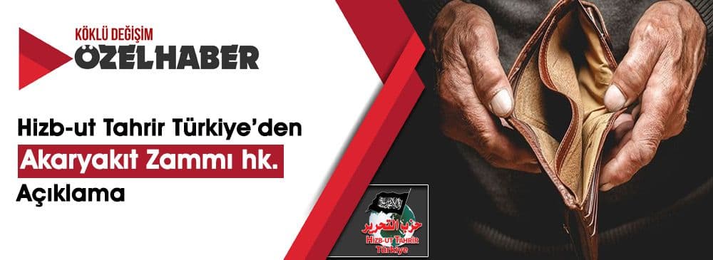 Hizb-ut Tahrir Türkiye: Zam ve Vergiler Kapitalist Devletin Zulmüdür
