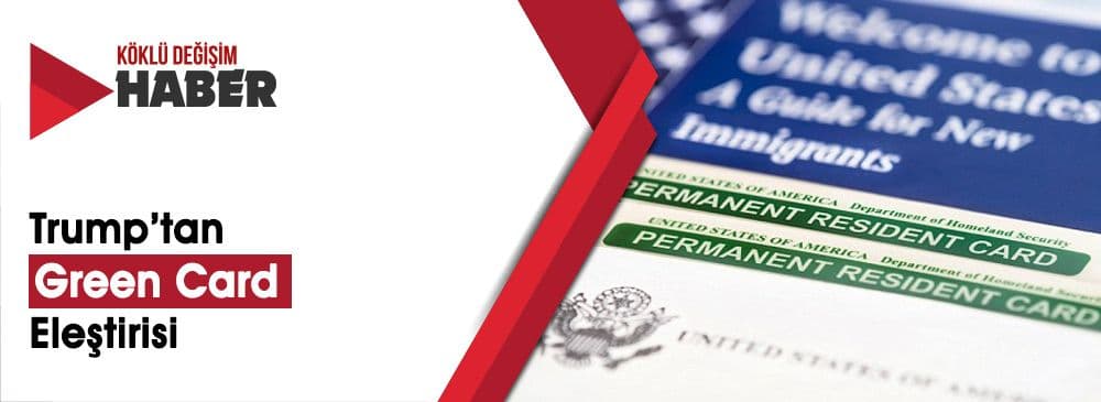 Trump, Göçmen Vize Sisteminde Düzenlemeye Gidiyor