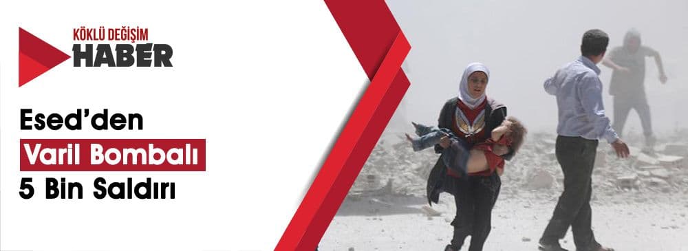 Esed 'Varil' Bombasıyla Saldırılarını Sürdürüyor