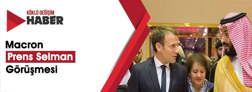 Macron'dan 'Sürpriz' Suudi Arabistan Ziyareti